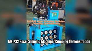 Machine à sertir les tuyaux MS-P32 : Démonstration de sertissage